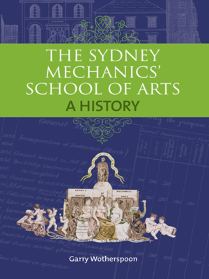 cover image of Sydney Mechanics' School of Arts: A History